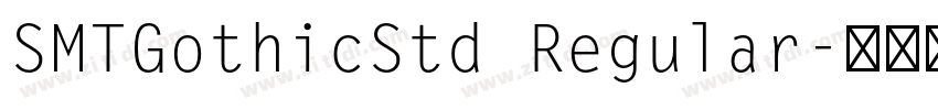 SMTGothicStd Regular字体转换